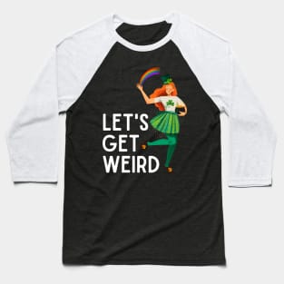 LET'S GET WEIRD St. Patrick's Day 2023 Party Girl | St. Pats Drinking Rainbow Girl Baseball T-Shirt